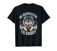 Sé Respetuoso con Daddy Wolf Protector Alpha Funny Women & Men Camiseta