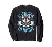Sé Respetuoso con Daddy Wolf Protector Alpha Funny Women & Men Sudadera