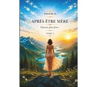 Se retrouver après être mère: Devenir plus forte (Elle n'est plus la même)
