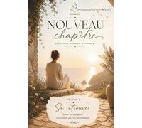 SE RETROUVER: Lever les masques, rencontrer qui l'on est vraiment: 2 (COLLECTION NOUVEAU CHAPITRE)
