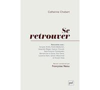 Se retrouver: Rencontres avec Catherine Chabert