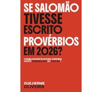 Se Salomão tivesse escrito Provérbios em 2026: Conselhos práticos para viver bem. Você é um desenrolado ou vacilão?
