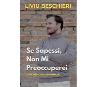 Se Sapessi, Non Mi Preoccuperei: Una Memoria Spirituale