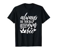 Sé Siempre tu Propia Abeja Reina Camiseta