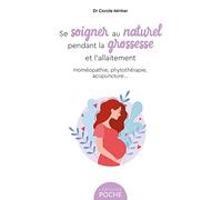 Se soigner au naturel pendant la grossesse et l'allaitement