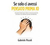 Se solo ci avessi pensato prima io: invenzioni banali, idee ridicole e intuizioni da due lire che hanno reso milionari persone normalissime