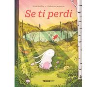 Se ti perdi. Ediz. a colori (Acchiappastorie)