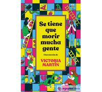 Se tiene que morir mucha gente. NUEVO. ENVÍO URGENTE (Librería Agapea)