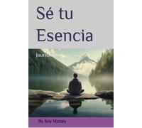 Se tu esencia Journal: Siempre es hoy