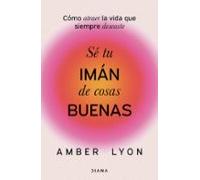 Se Tu Imán De Cosas Buenas