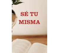 SÉ TÚ MISMA