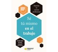 Sé Tu Mismo En El Trabajo
