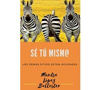 Sé tú mismo: Los demás sitios están ocupados