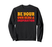Sé tu Propio héroe e inspiración (motivación Positiva) Sudadera