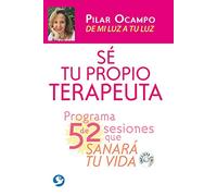 SE TU PROPIO TERAPEUTA (+CD): Un Programa de 52 Sesiones Que Sanarán Tu Vida. de Mi Luz a Tu Luz (SIN COLECCION)
