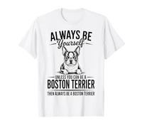 Sé un Boston Terrier Divertido Boston Terrier Camiseta