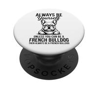 Sé un Bulldog francés Divertido Bulldog francés PopSockets PopGrip Adhesivo