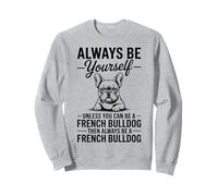Sé un Bulldog francés Divertido Bulldog francés Sudadera