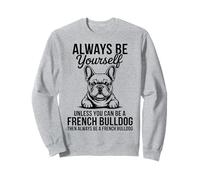 Sé un Bulldog francés Divertido Bulldog francés Sudadera