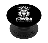 Sé un Chow Chow Dog, Divertido Chow Chow PopSockets PopGrip Adhesivo