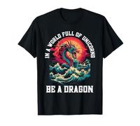 Sé un dragón en un Mundo Lleno de Unicornios mítico Camiseta