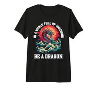 Sé un dragón en un Mundo Lleno de Unicornios mítico Camiseta Premium