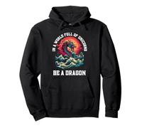 Sé un dragón en un Mundo Lleno de Unicornios mítico Sudadera con Capucha