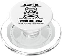 Sé un Gato exótico de Pelo Corto Divertido exótico de Pelo Corto PopSockets PopGrip para MagSafe