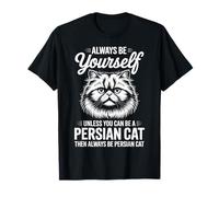 Sé un Gato Persa Gato Persa Divertido Camiseta