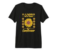 Sé un Girasol en un Mundo Lleno de Rosas: único y Fuerte Camiseta Premium