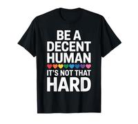 Sé un humano decente No es difícil Amabilidad Empatía Respeto Amigo Camiseta