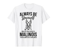 Sé un Malinois Divertido Belga Malinois Camiseta