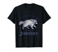 Sé un Mapache Jimothy Wildlife Animal Lover Divertido Camiseta gráfica económica, Hombre, Negro, XL
