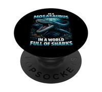 Sé un mosasaurio en un Mundo Lleno de Tiburones Mar prehistórico PopSockets PopGrip Adhesivo