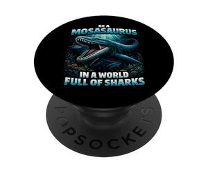 Sé un mosasaurio en un Mundo Lleno de Tiburones Mar prehistórico PopSockets PopGrip Adhesivo