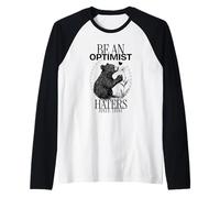 Sé un optimista Que Odia eso (Declaración Positiva Divertida) Camiseta Manga Raglan