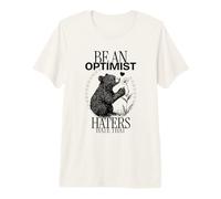 Sé un optimista Que Odia eso (Declaración Positiva Divertida) Camiseta Premium