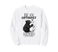 Sé un optimista Que Odia eso (Declaración Positiva Divertida) Sudadera