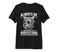 Sé un Perro Bouvier Des Flandres Funny Bouvier Des Flandres Camiseta Premium