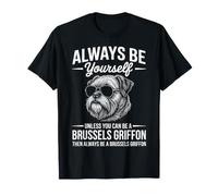 Sé un Perro Grifón de Bruselas Divertido Grifón de Bruselas Camiseta
