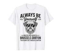 Sé un Perro Grifón de Bruselas Divertido Grifón de Bruselas Camiseta