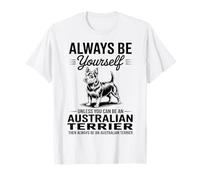 Sé un Perro Terrier Australiano Divertido Terrier Australiano Camiseta
