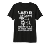 Sé un Perro Terrier Australiano Divertido Terrier Australiano Camiseta Premium