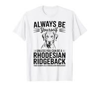Sé un Ridgeback Rhodesian Ridgeback Divertido Camiseta