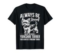 Sé un Yorkshire Terrier Yorkie Dog Funny Yorkshire Terrier Camiseta