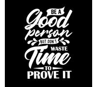 Sé una buena persona pero no pierdas el tiempo para demostrarlo tipografía letras motivacionales citas Pegatinas de pared de papel adhesivo 50.4x76.6cm Personalización personalizada Blanco