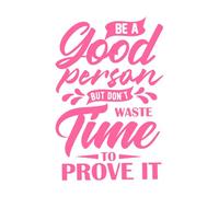 Sé una buena persona pero no pierdas el tiempo para demostrarlo tipografía letras motivacionales citas Calcomanías de pared de PVC 50.4x76.6cm Decoración de carrocerías Rosa