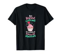 Sé una Hermosa Magdalena en un Mundo Lleno de Magdalenas Camiseta
