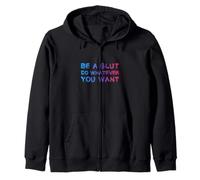 Sé una Puta Haz lo Que Quieras - Bisexual Divertido Sudadera con Capucha