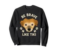 Sé valiente como el perro Tiki Sudadera